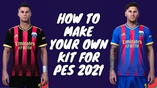 How To Make Your Own Kit For PES 2021 tutorial [upl. by Eelimaj957]