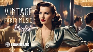 Vintage Party Music Playlist  1930s 1940s Hits Songs [upl. by Einnos704]