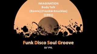 IMAGINATION  Body Talk Remix Frankie Knuckles Mix 1981 [upl. by Clo]