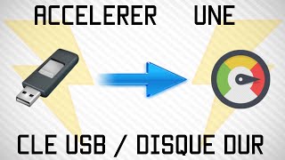 Accélérer sa Clé USBDisque Dur  Tutoriel Windows [upl. by Adniles]