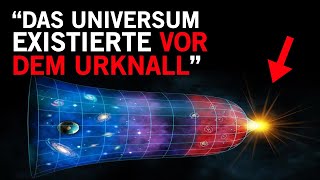 Wissenschaftler sprengt die Grenzen Dieses Universum existierte vor dem Urknall [upl. by Anetsirk]