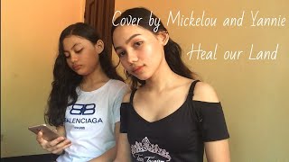 Heal Our Land  jamie Rivera Cover by Mickelou and yannie [upl. by Hammond]