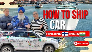 EP45 HOW TO SHIP CAR FROM FINLAND TO INDIA [upl. by Marlene]