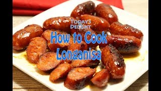 How to Cook Longanisa  Todays Delight [upl. by Noonberg]