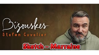 Stefan Cuvelier  Bizouskes  Sketch  Marraine [upl. by Katusha707]