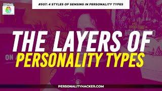 The Deeper Layers of MBTI amp MyersBriggs  From Ep 507  PersonalityHackercom [upl. by Nace829]