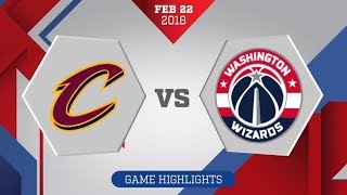 Washington Wizards vs Cleveland Cavaliers  February 22 2018 [upl. by Adnarb364]