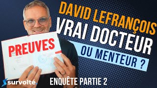 David Lefrançois vrai docteur ou menteur  Enquête partie 2 [upl. by Honan]