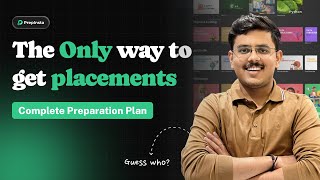 The Only Way To Get Placements  Complete Preparation Plan [upl. by Ainak]