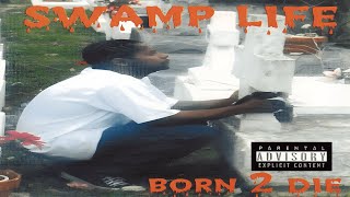 SWAMP LIFE  BORN 2 DIE FULL ALBUM 2001 [upl. by Latsyek664]