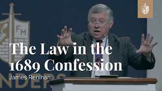 The Law in the 1689 Confession  James Renihan [upl. by Nnyleve]