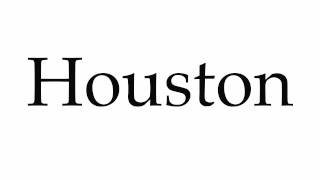 How to Pronounce Houston [upl. by Dotty479]