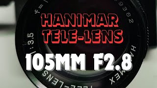 Vintage 35mm camera lens Hanimar TeleLens 105mm F28 on full frame digital camera [upl. by Nadeen]