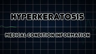 Hyperkeratosis Medical Condition [upl. by Chloe]