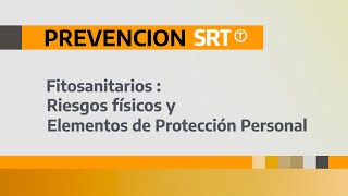 Fitosanitarios Riesgos Físicos y Elementos de Protección Personal [upl. by Sibel]