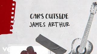 James Arthur  Cars Outside Official Lyric Video [upl. by Dlanod596]