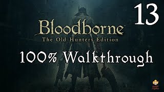 Bloodborne  Walkthrough Part 13 Amygdala [upl. by Laamaj]