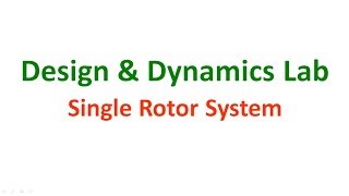 Single Rotor System  Design amp Dynamics Lab  MechLabVideos [upl. by Bowne214]