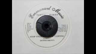 DENNIS BROWN  STOP YOUR FUSSING amp FIGHTING [upl. by Ailyt988]