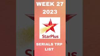 Week 27 2023 Star Plus All Serials Trp List [upl. by Bunow]