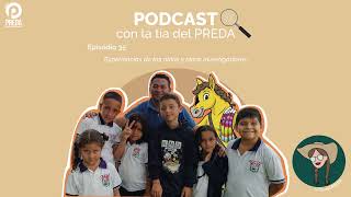 Podcast 35 Experiencias de las niñas y niños investigadores [upl. by Dierolf]