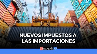 Nuevos impuestos a las importaciones [upl. by Sherrod]