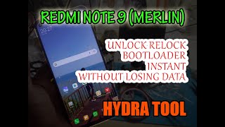 Unlock Relock Bootloader Xiaomi Redmi Note 9 Merlin Without Losing Data  By Hydra Tool [upl. by Lana]