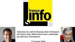 Emission de France Info quotRencontre avecquot avec Joël de Rosnay [upl. by Sennahoj]