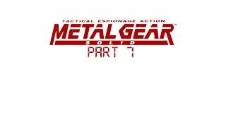 Metal Gear Solid Lets Play Part 7  STAIRS GALORE [upl. by Atiuqiram]