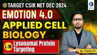 Lysosomal Protein Targeting  Applied Cell Biology  Emotion 40  CSIR NET Dec 2024  IFAS [upl. by Mcmaster294]