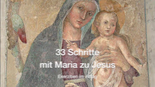 Vorstellung der 33 Schritte mit Maria zu Jesus Exerzitien im Alltag [upl. by Anelrahs]