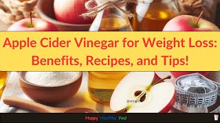 Apple Cider Vinegar for Weight Loss  Benefits Recipes and Tips [upl. by Natalia]