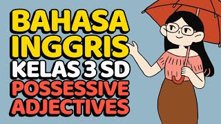 Bahasa Inggris Kelas 3 SD — Lesson 11 Possessive Adjectives [upl. by Kcuhc]