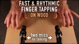 ASMR Fast amp Rhythmic Finger Tapping On Wood No Talking [upl. by Einatsed454]