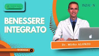 Webinar Dr Mirko Alonzo Benessere integrato [upl. by Ellehsyt]