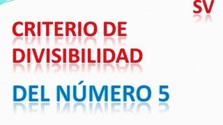 Criterio de divisibilidad de 5 con ejemplos de divisibilidad [upl. by Nahtannoj]