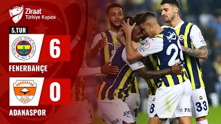 Fenerbahçe 60 Adanaspor MAÇ ÖZETİ Ziraat Türkiye Kupası 5 Tur Maçı  17012024 [upl. by Annah]