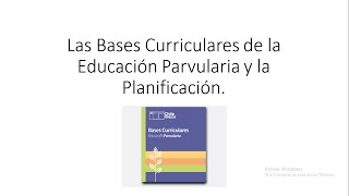 LAS BASES CURRICULARES DE LA EDUCACIÓN PARVULARIA [upl. by Botsford891]