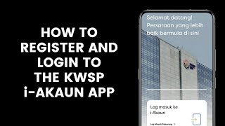 How to Register or Login to the KWSP iAkaun App l EPF Employee Provident Fund [upl. by Most]