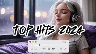 Top Music Hits 2024 playlist Trending music 2024 Slow music for relaxing sleep konten6 [upl. by Nnave]