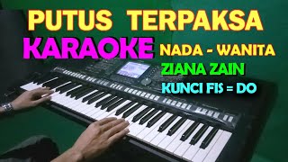 PUTUS TERPAKSA ZIANA ZAIN  KARAOKE NADA CEWEKWANITA  LIRIK HD [upl. by Yzeerb]