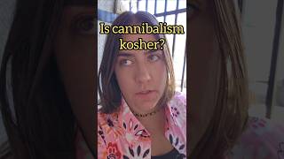 Is cannibalism kosher [upl. by Lopez]