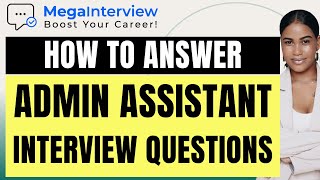 ADMIN ASSISTANT INTERVIEW QUESTIONS amp ANSWERS  Learn How to ACE an Admin Assistant Job Interview [upl. by Kazue]