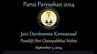 Paryushan 2024  Day 4PM  Jain Darshanma Karmavaad  PanditJi Champakbhai Mehta [upl. by Ledba]