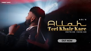 Allah Teri Khair Kare  Azl  K Style  Cine Mind Media  Surmeet Music  Punjabi Song 2024 [upl. by Akinajnat244]