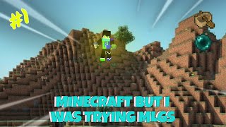 Minecraft but I was Trying Mlgs [upl. by Nosnarb796]