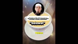 USTAZ WADI ANUAR JOM SELAWAT KEPADA NABI MUHAMMAD SAW [upl. by Walworth]