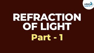 Refraction of Light  Introduction  Infinity Learn [upl. by Thamos]