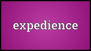 Expedience Meaning [upl. by Ross]