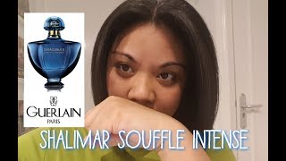 Guerlain Shalimar Souffle Intense Fragrance Review [upl. by Zelikow]